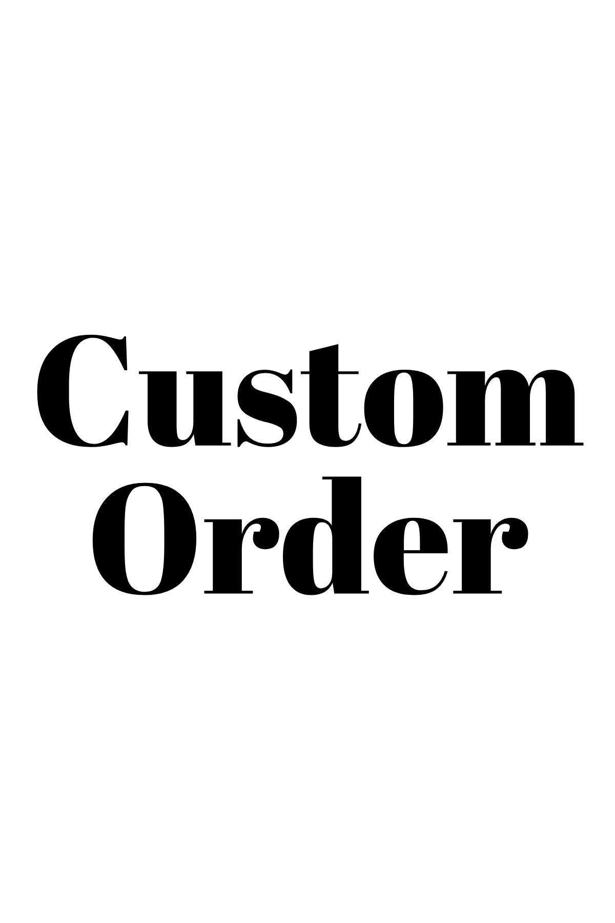 Custom Order